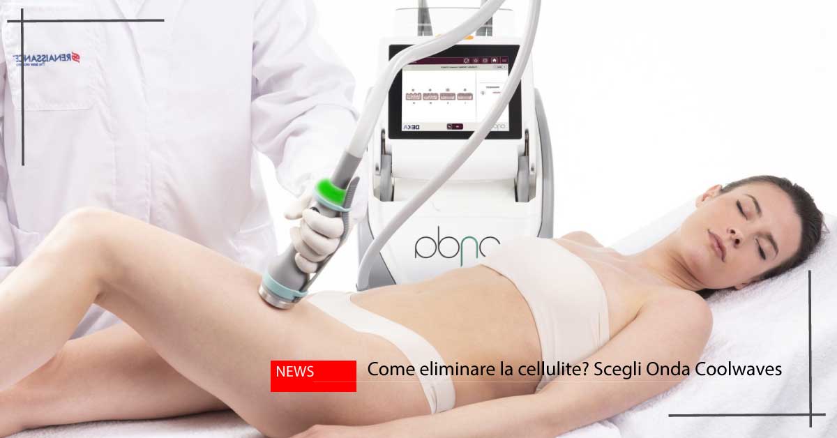 Come eliminare la cellulite? | Onda Coolwaves | Massimo Luni